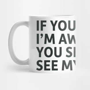 If You Think I'm Awesome, You Should See My Wife Mug